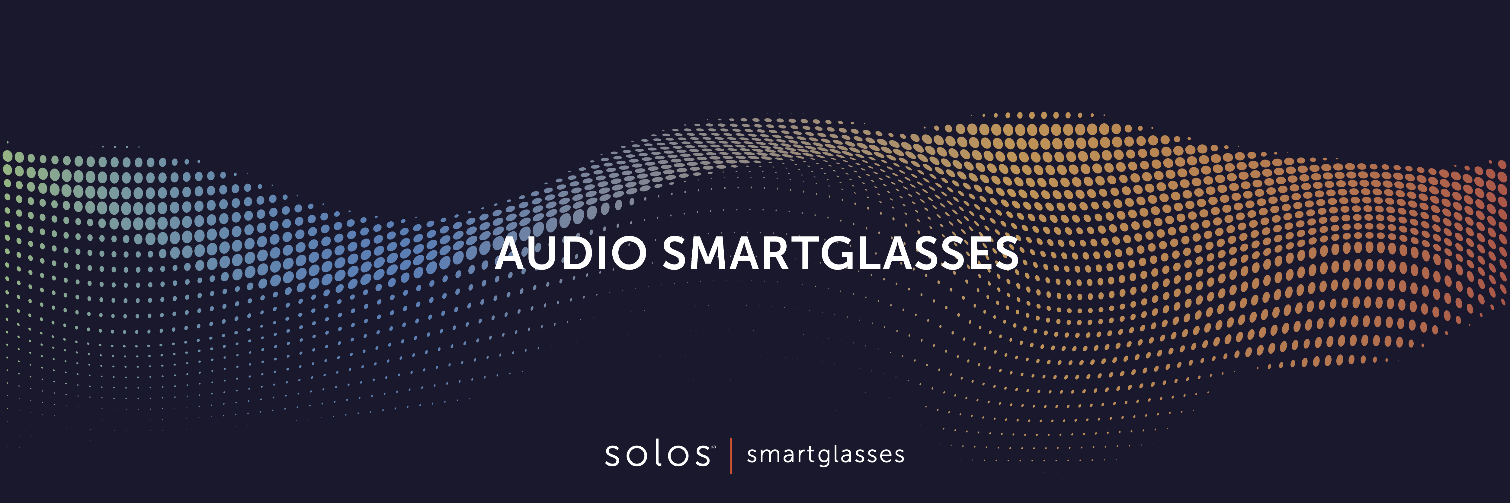Solos Open-Ear Audio Smartglasses Series Banner